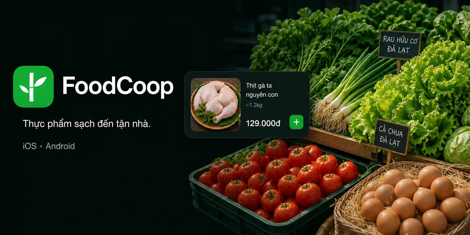 FoodCoop — Ứng dụng mua rau củ và thực phẩm sạch cho cá nhân, gia đình.